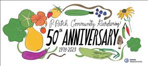 Painting of flowers and vegetables around the words P Patch Community Gardening 50th Anniversary
