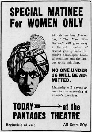 Print advertisement features a picture of a person wearing a turban on their head and staring intensely. Text says Special Matinee for Women Only Today at the Pantages Theater.