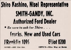 Newspaper clipping says Shiro Kashino Nisei Representative Smith Gandy incorporated. Be sure to ask for Shiro. Trucks new and used cars. 