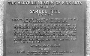 Plaque reading "The Maryhill Museum of Fine Arts, Founded by Samuel Hill, 1857-1931... Samuel Hill is building not only for today but for tomorrow... opened May 13, 1940"
